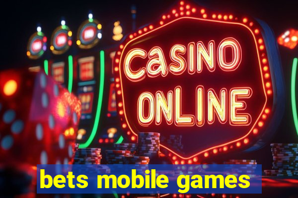 bets mobile games